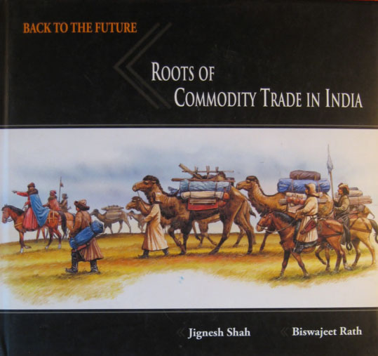 Back to the Future - Roots of Commodity Trade in India