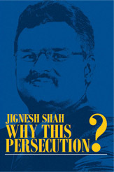 Jignesh Shah Why This Persecution